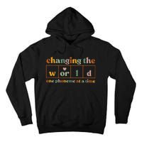 Changing The World One Phoneme At A Time Dyslexia Teacher Tall Hoodie