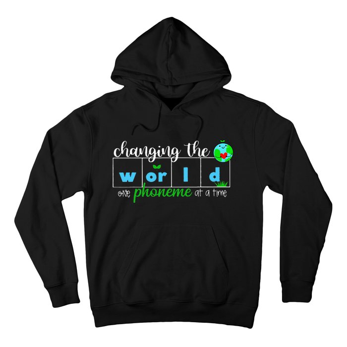 Changing The World One Phoneme At A Time Teacher Hoodie