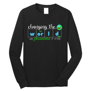 Changing The World One Phoneme At A Time Teacher Long Sleeve Shirt