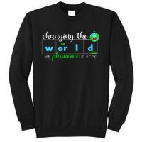 Changing The World One Phoneme At A Time Teacher Sweatshirt