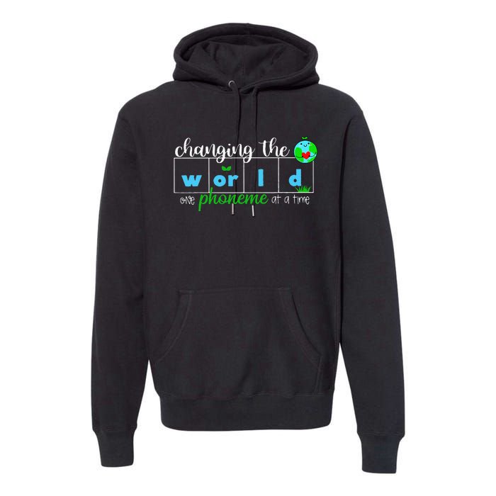 Changing The World One Phoneme At A Time Teacher Premium Hoodie