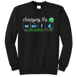 Changing The World One Phoneme At A Time Teacher Tall Sweatshirt