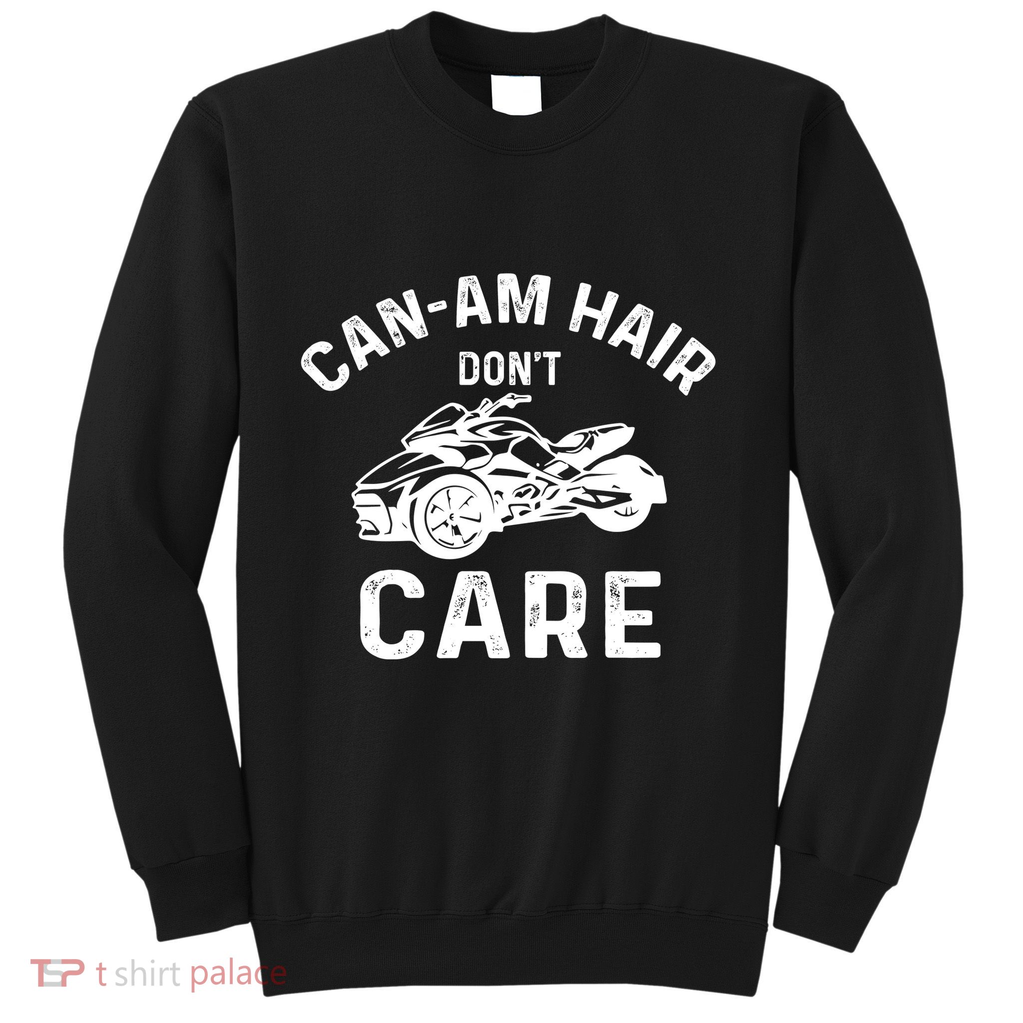 Canam Three Wheels Funny Riding Sweatshirt