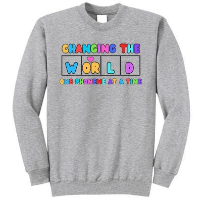 Changing The World One Phoneme At A Time Tall Sweatshirt