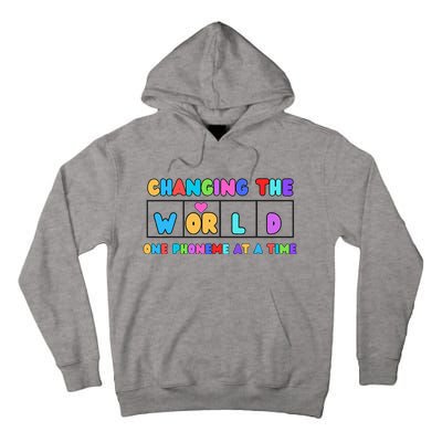 Changing The World One Phoneme At A Time Tall Hoodie