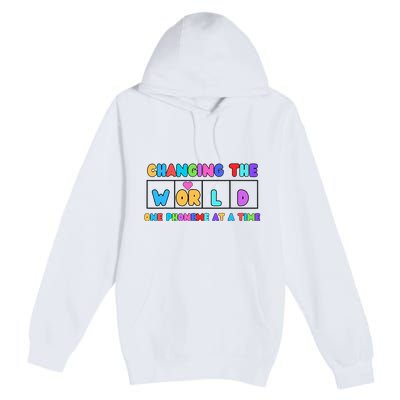 Changing The World One Phoneme At A Time Premium Pullover Hoodie