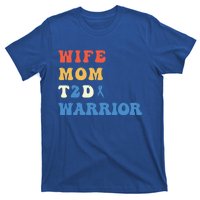 Cool T2d Warrior Type 2 Diabetes Mom Wife Diabetes Awareness Gift T-Shirt