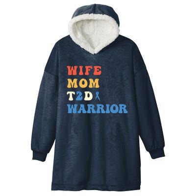 Cool T2d Warrior Type 2 Diabetes Mom Wife Diabetes Awareness Gift Hooded Wearable Blanket