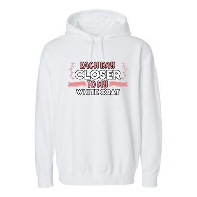 Closer To White Coat Medical School Students Doctor Graphic Gift Garment-Dyed Fleece Hoodie