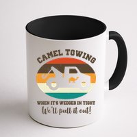 Camel Towing When It's Wedged In Tight We'll Pull It Out Mug
