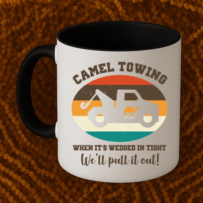 Camel Towing When It's Wedged In Tight We'll Pull It Out Mug