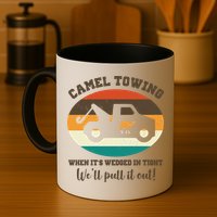 Camel Towing When It's Wedged In Tight We'll Pull It Out Mug