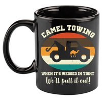 Camel Towing When It's Wedged In Tight We'll Pull It Out 11oz C Handle Ceramic Mug