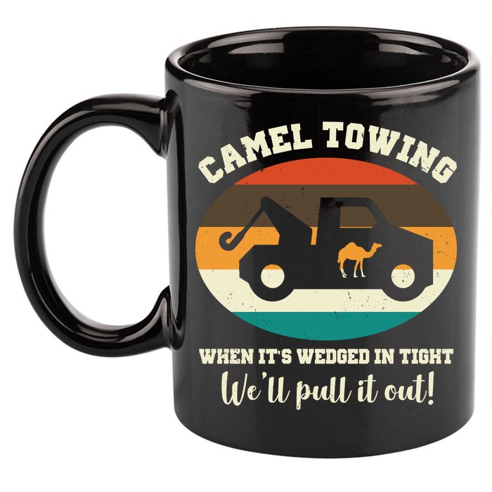 Camel Towing When It's Wedged In Tight We'll Pull It Out 11oz C Handle Ceramic Mug