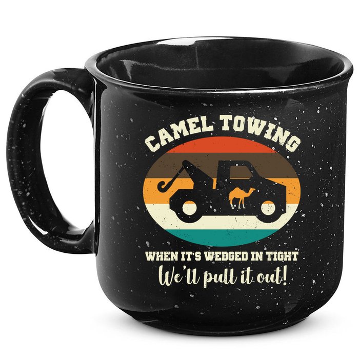 Camel Towing When It's Wedged In Tight We'll Pull It Out 15oz Campfire Ceramic Mug