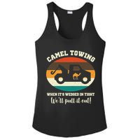 Camel Towing When It's Wedged In Tight We'll Pull It Out Ladies PosiCharge Competitor Racerback Tank
