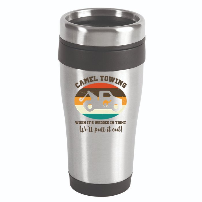 Camel Towing When It's Wedged In Tight We'll Pull It Out 16oz Travel Tumbler