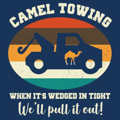 Camel Towing When It's Wedged In Tight We'll Pull It Out T-Shirt