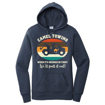 Camel Towing When It's Wedged In Tight We'll Pull It Out Women's Pullover Hoodie