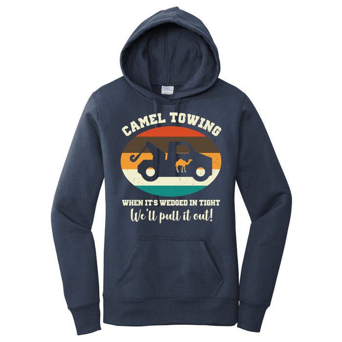 Camel Towing When It's Wedged In Tight We'll Pull It Out Women's Pullover Hoodie