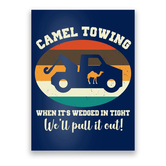 Camel Towing When It's Wedged In Tight We'll Pull It Out Poster