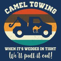 Camel Towing When It's Wedged In Tight We'll Pull It Out Poster