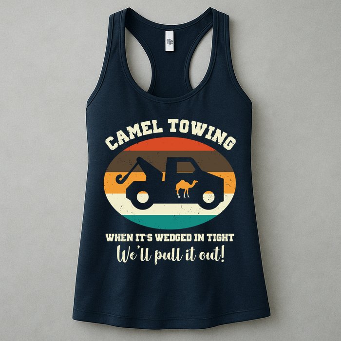 Camel Towing When It's Wedged In Tight We'll Pull It Out Womens Tank Top