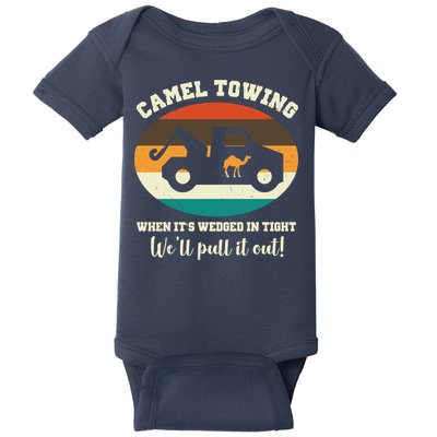 Camel Towing When It's Wedged In Tight We'll Pull It Out Baby Bodysuit