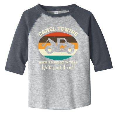 Camel Towing When It's Wedged In Tight We'll Pull It Out Toddler Fine Jersey T-Shirt