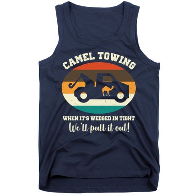Camel Towing When It's Wedged In Tight We'll Pull It Out Tank Top