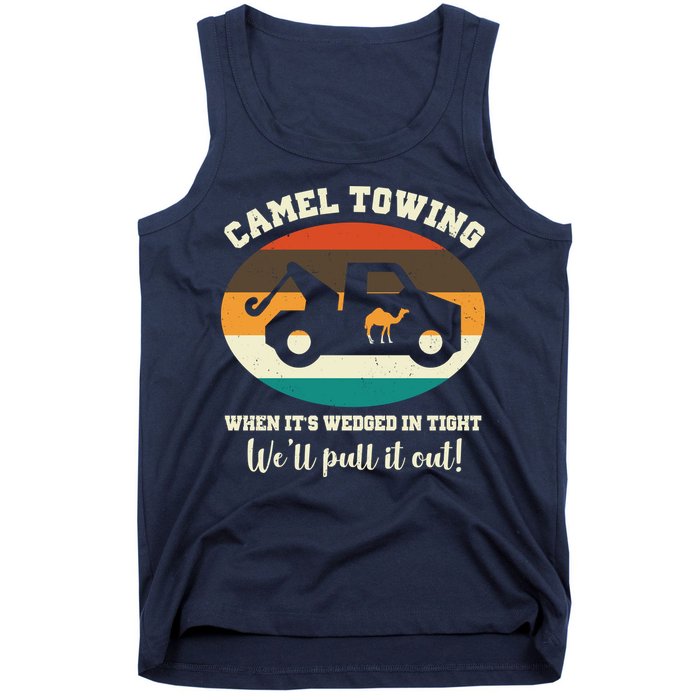 Camel Towing When It's Wedged In Tight We'll Pull It Out Tank Top