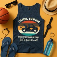 Camel Towing When It's Wedged In Tight We'll Pull It Out Tank Top