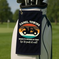 Camel Towing When It's Wedged In Tight We'll Pull It Out Golf Towel