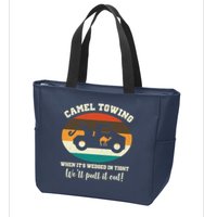 Camel Towing When It's Wedged In Tight We'll Pull It Out Zip Tote Bag