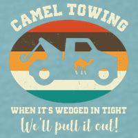 Camel Towing When It's Wedged In Tight We'll Pull It Out Sueded Cloud Jersey T-Shirt