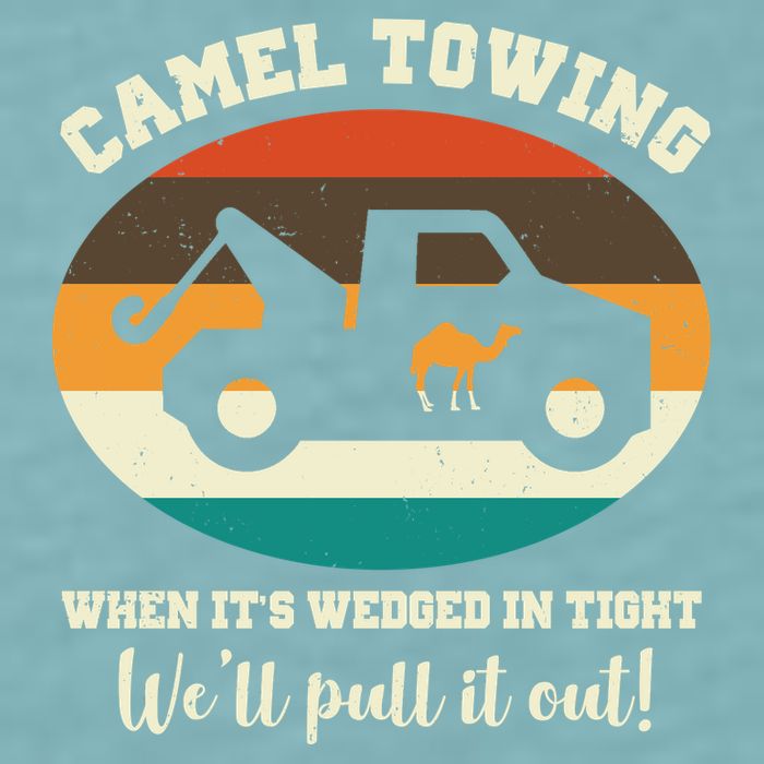 Camel Towing When It's Wedged In Tight We'll Pull It Out Sueded Cloud Jersey T-Shirt