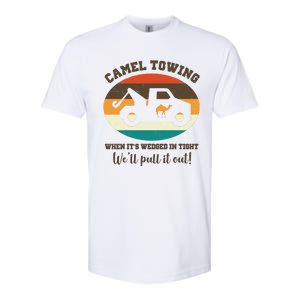 Camel Towing When It's Wedged In Tight We'll Pull It Out Softstyle CVC T-Shirt