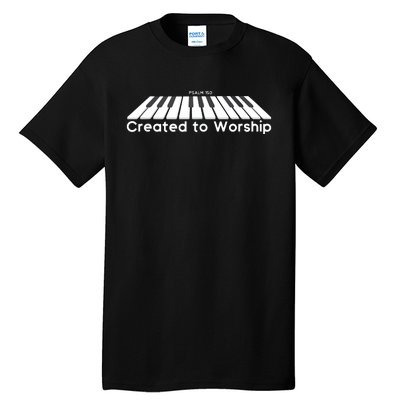 Created To Worship Piano Christian Tall T-Shirt