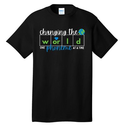 Changing The World One Phoneme At A Time Tall T-Shirt