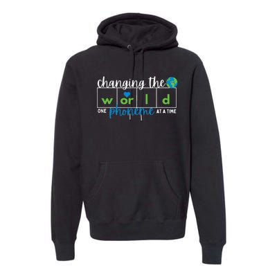 Changing The World One Phoneme At A Time Premium Hoodie