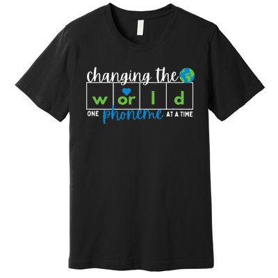 Changing The World One Phoneme At A Time Premium T-Shirt