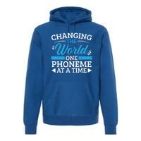 Changing The World One Phoneme At A Time Dyslexia Awareness Meaningful Gift Premium Hoodie