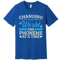 Changing The World One Phoneme At A Time Dyslexia Awareness Meaningful Gift Premium T-Shirt