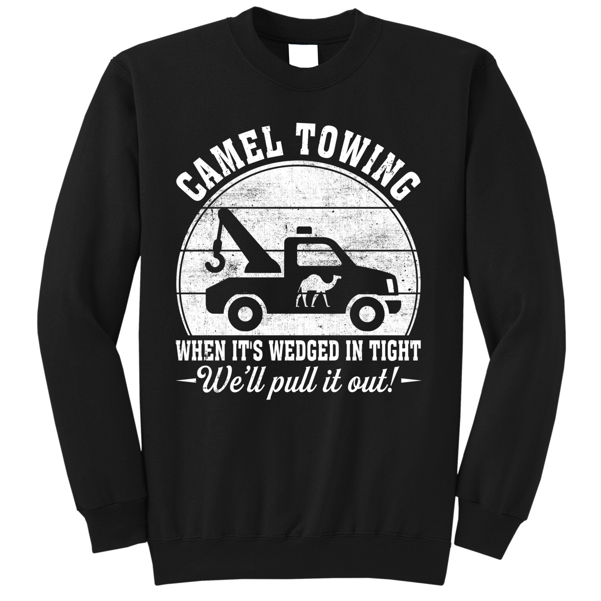 Camel Towing Well Pull It Out Vintage Sweatshirt