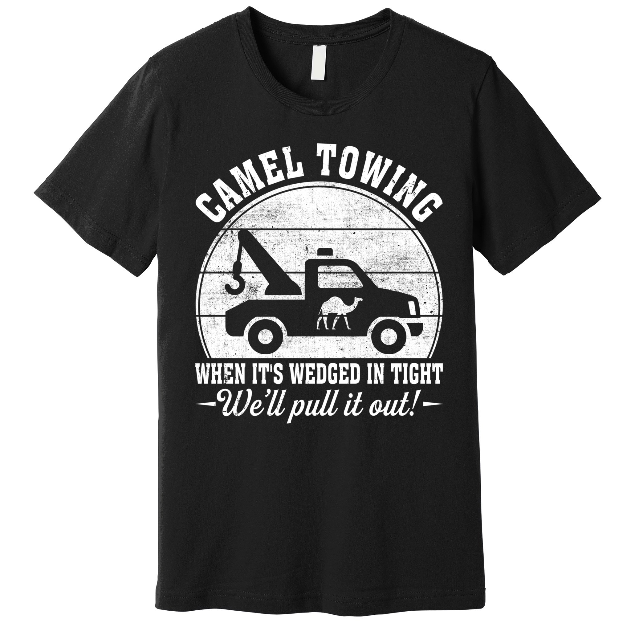 Camel Towing Well Pull It Out Vintage Premium T-Shirt
