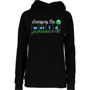 Changing The World One Phoneme At A Time Teacher Womens Funnel Neck Pullover Hood