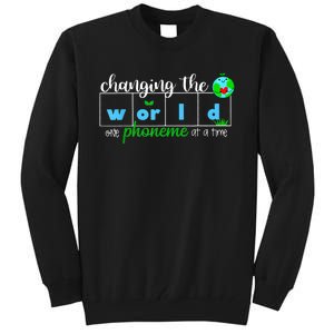 Changing The World One Phoneme At A Time Teacher Tall Sweatshirt