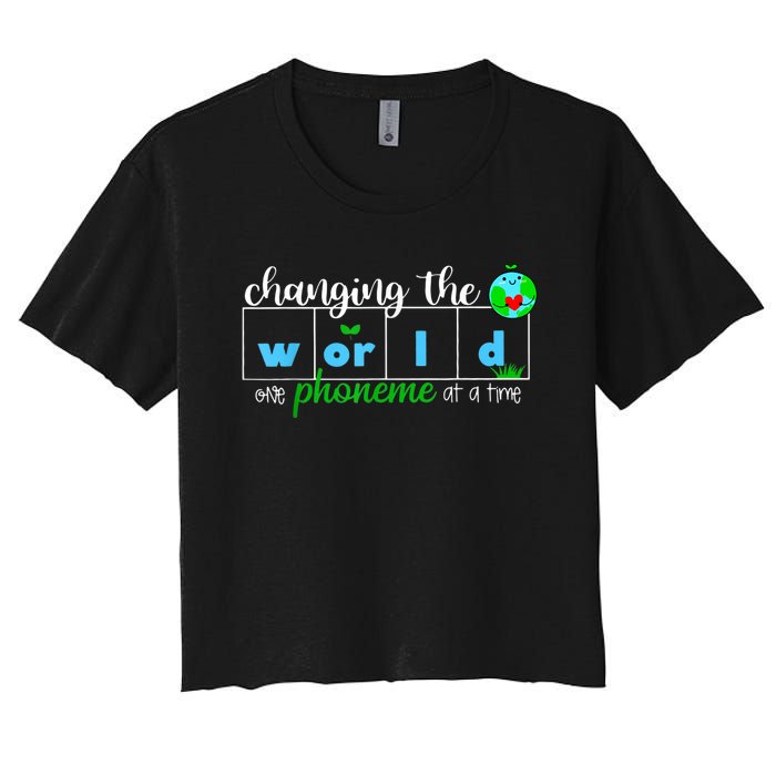 Changing The World One Phoneme At A Time Teacher Women's Crop Top Tee