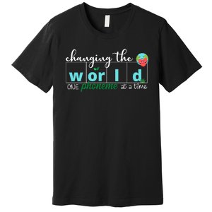 Changing The World One Phoneme At A Time Cute Premium T-Shirt