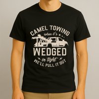 Camel Towing When ItS Wedged In Tight WeLl Pull It Out T-Shirt